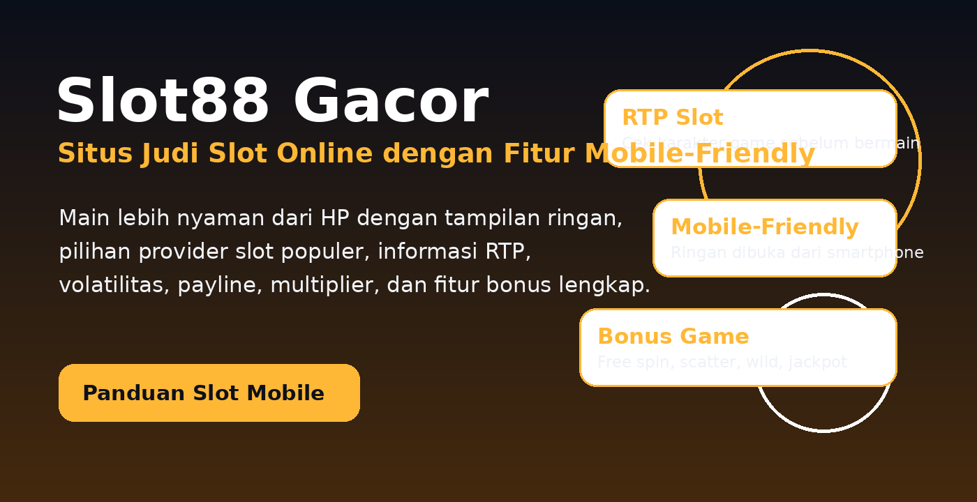 Slot88 Gacor situs judi slot online dengan fitur mobile-friendly